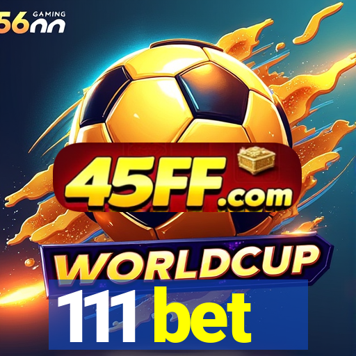 111 bet